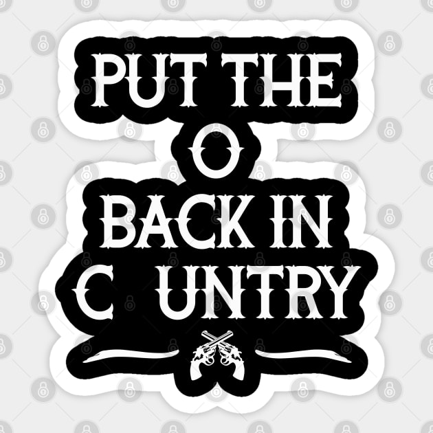Put the O Back in Country // Outlaw Country Music Sticker by darklordpug